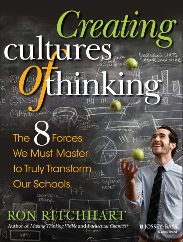 Creating cultures of thinking: the 8 forces we must master to truly transform our schools Ebook